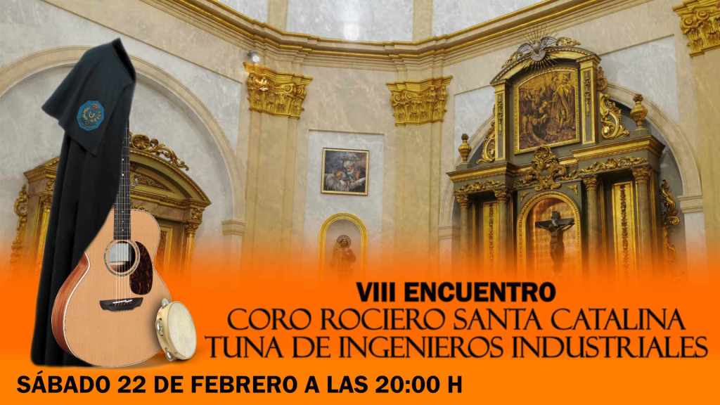 VIII ENCUENTRO DEL CORO ROCIERO SANTA CATALINA Y LA TUNA DE INGENIEROS&nbsp;INDUSTRIALES