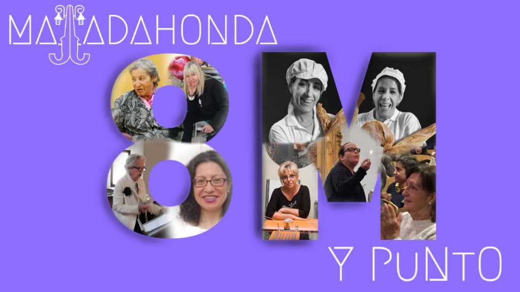 8M UNA FECHA PARA HOMENAJEAR EL HECHO DE SER MUJER EN MAJADAHONDA